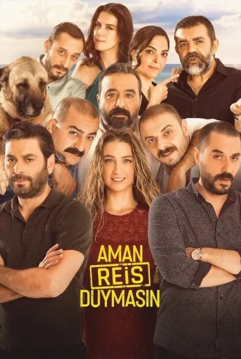 فيلم Aman Reis Duymasın 2019 مترجم