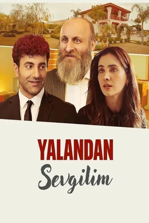 فيلم Yalandan Sevgilim 2025 مترجم